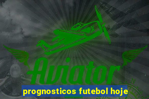 prognosticos futebol hoje